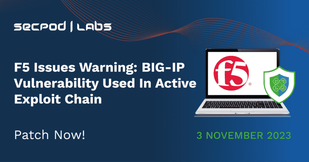 You are currently viewing F5 Issues Warning: BIG-IP Vulnerability Used In Active Exploit Chain