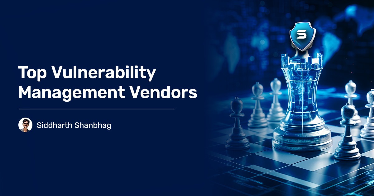 Read more about the article Top Six Vulnerability Management Vendors