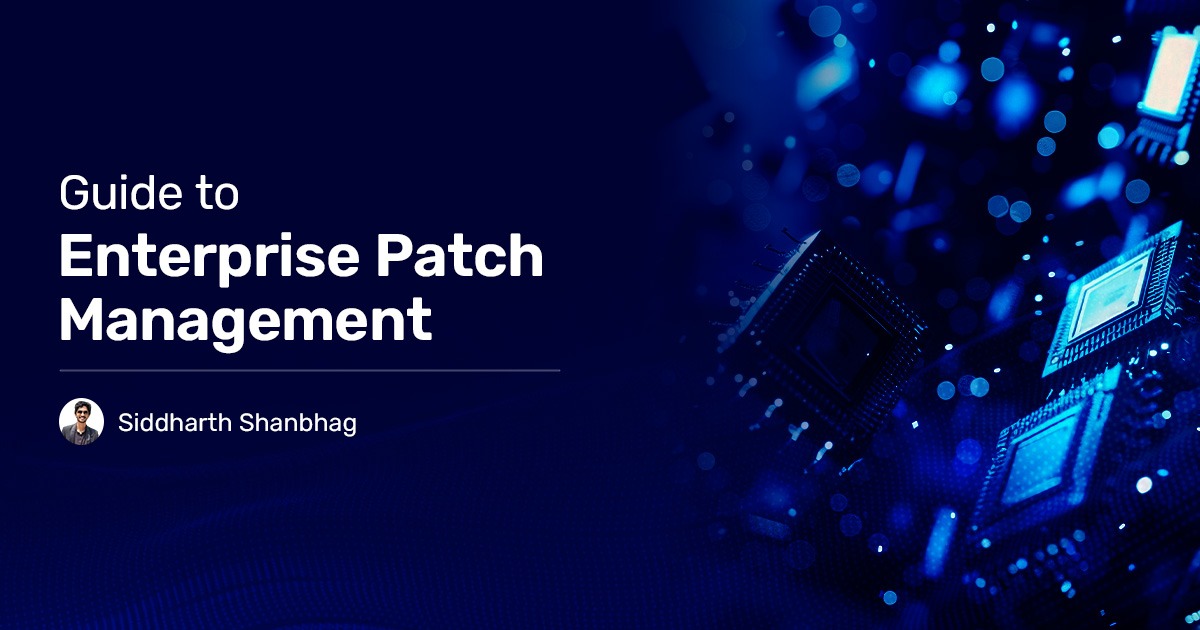 Read more about the article Guide to Enterprise Patch Management