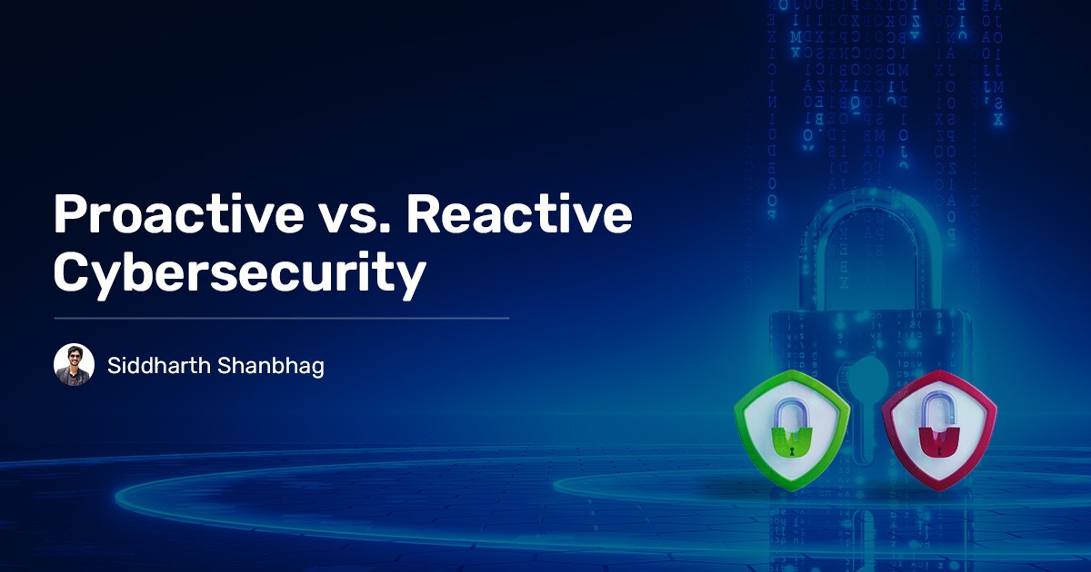 You are currently viewing Proactive vs Reactive Cybersecurity