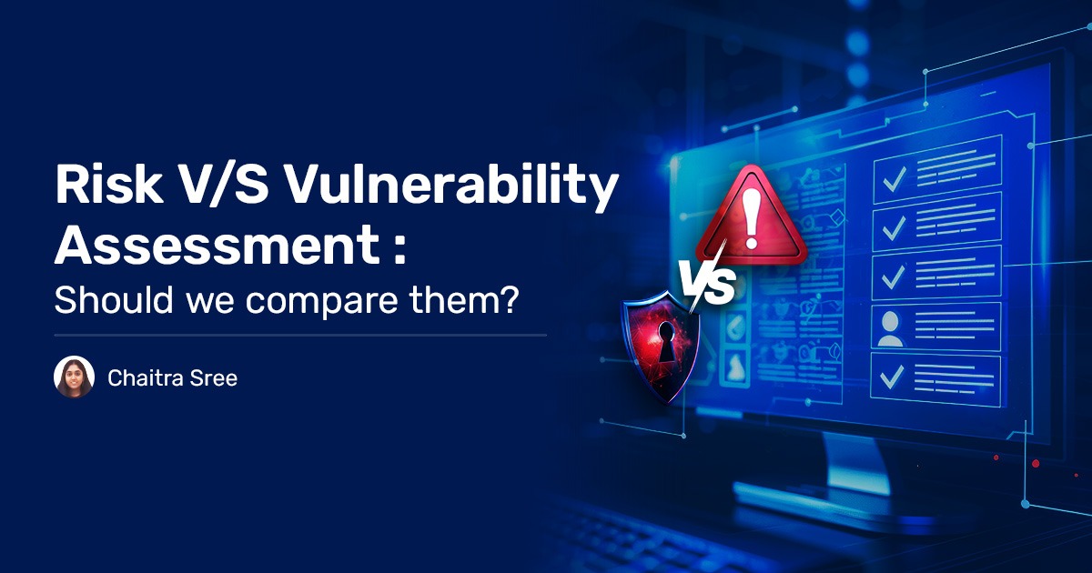 You are currently viewing Risk vs. Vulnerability Assessment: Should we Compare Them?