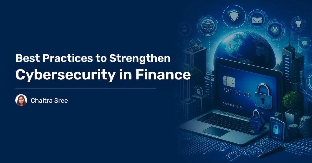 Read more about the article Best Practices to Strengthen Cybersecurity in Finance