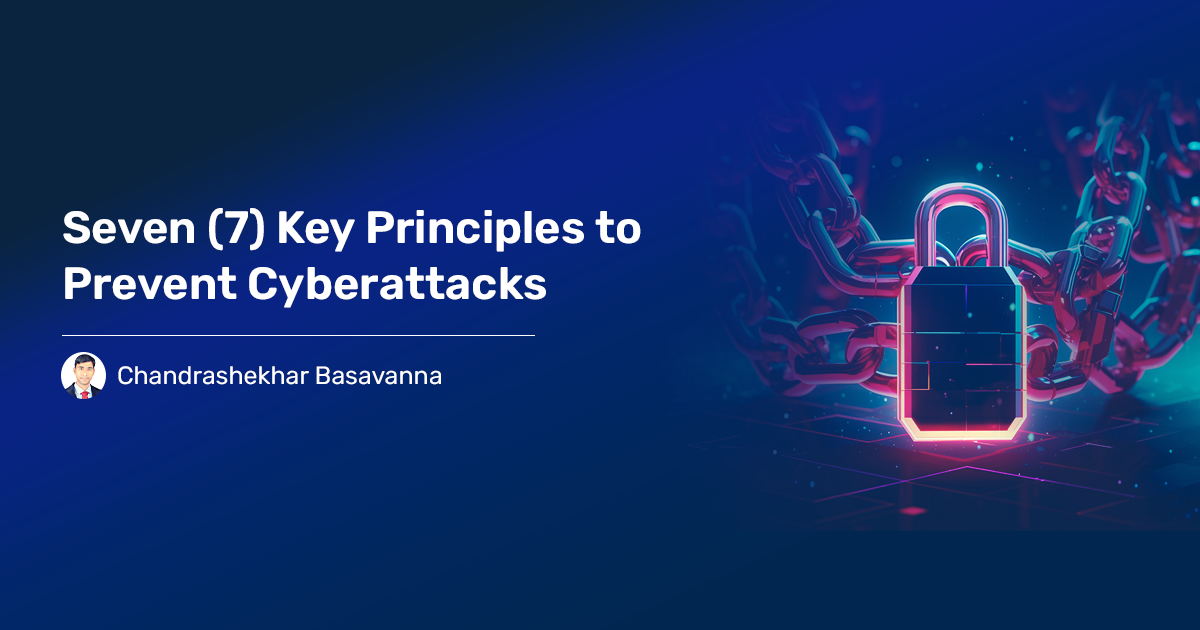 Read more about the article Seven (7) Key Principles to Prevent Cyberattacks