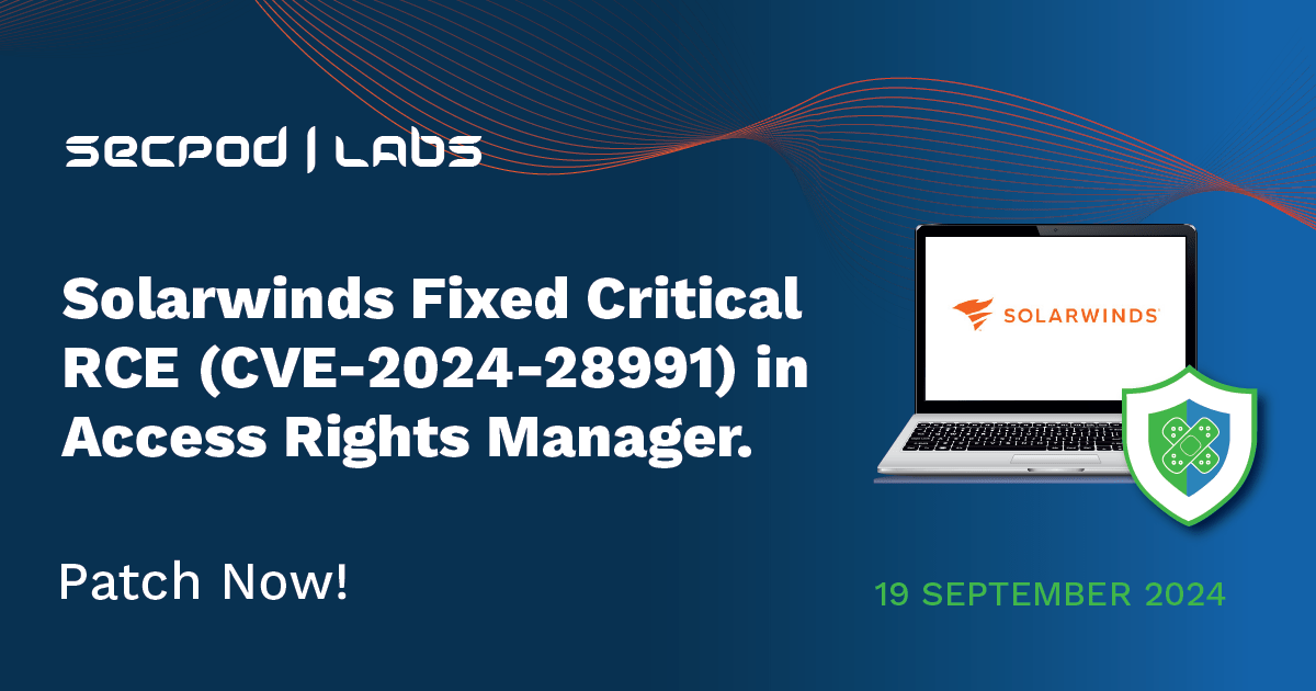 You are currently viewing SolarWinds Fixed Critical RCE (CVE-2024-28991) in Access Rights Manager. Patch Now!