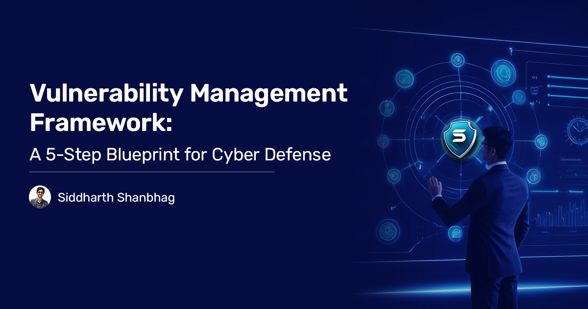 Read more about the article Vulnerability Management Framework: A 5-Step Blueprint for Cyber Defense