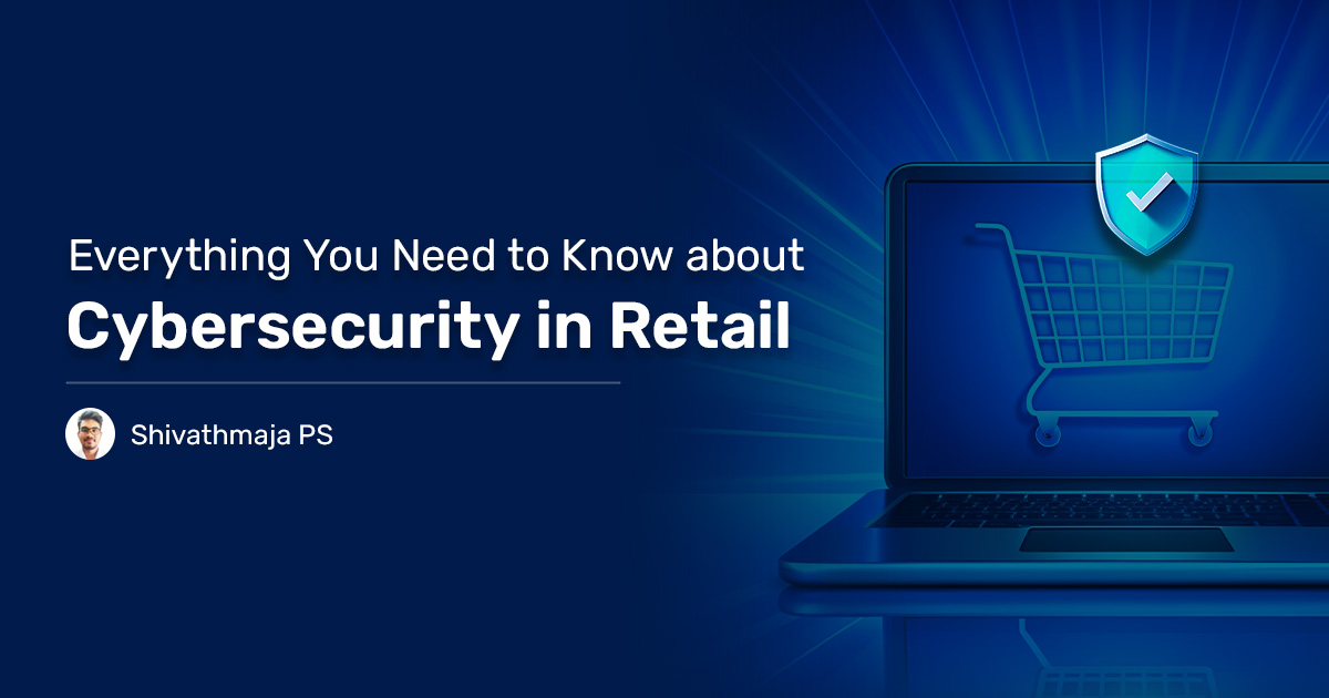 Read more about the article Everything You Need to Know about Cybersecurity in Retail