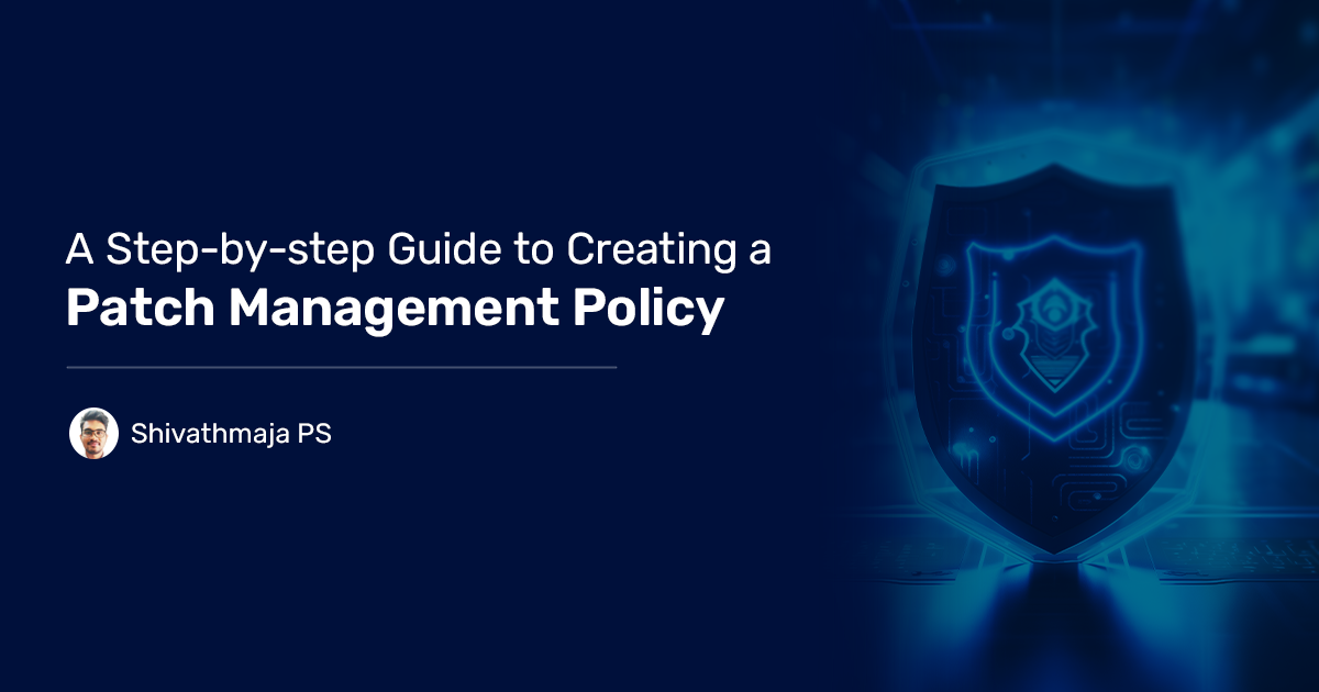 Read more about the article A Step-by-step Guide to Creating a Patch Management Policy