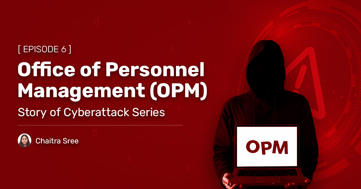 Read more about the article Story of a Cyberattack – OPM breach