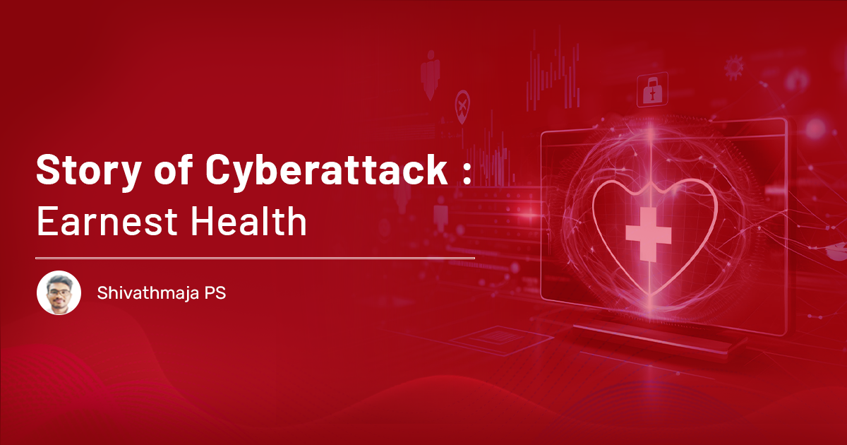 Read more about the article Story of Cyberattack – Earnest Health