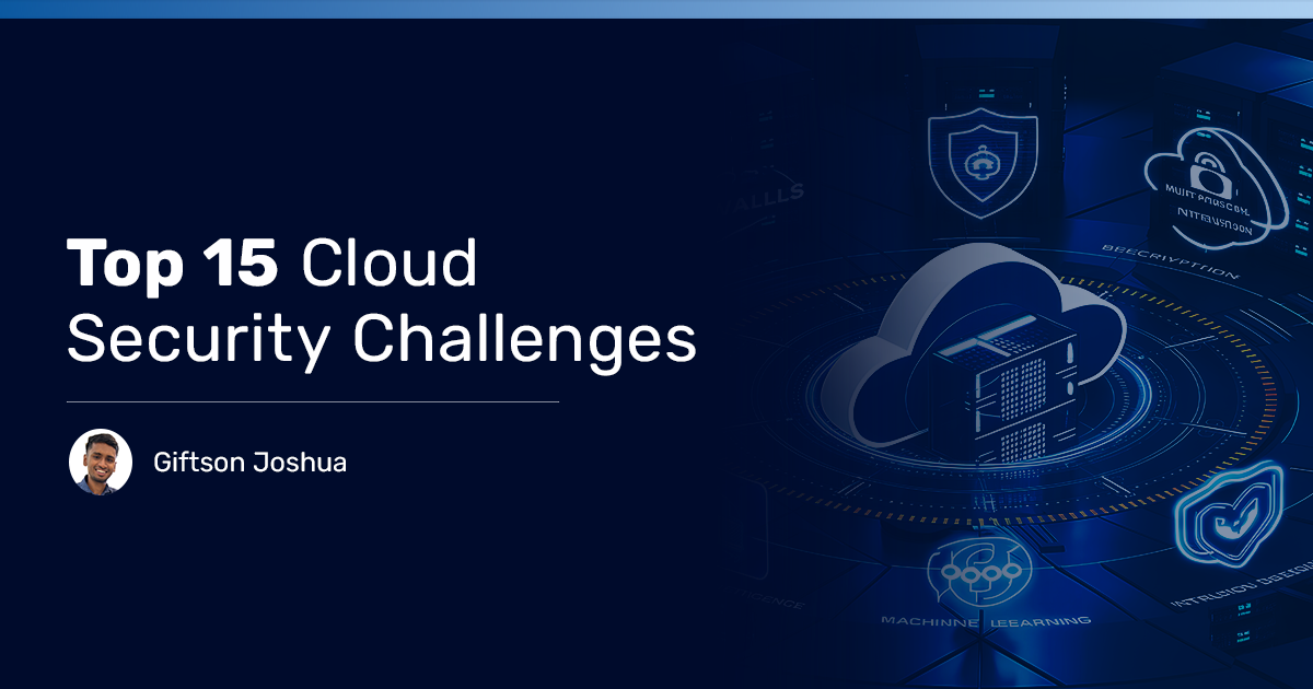 You are currently viewing 15 Cloud Security Challenges Every InfoSec Professional Should Know About