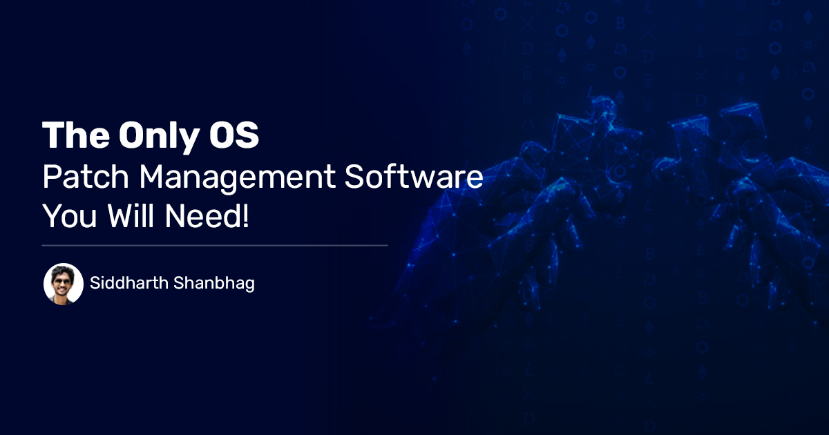 Read more about the article The Only OS Patch Management Software You Will Need!