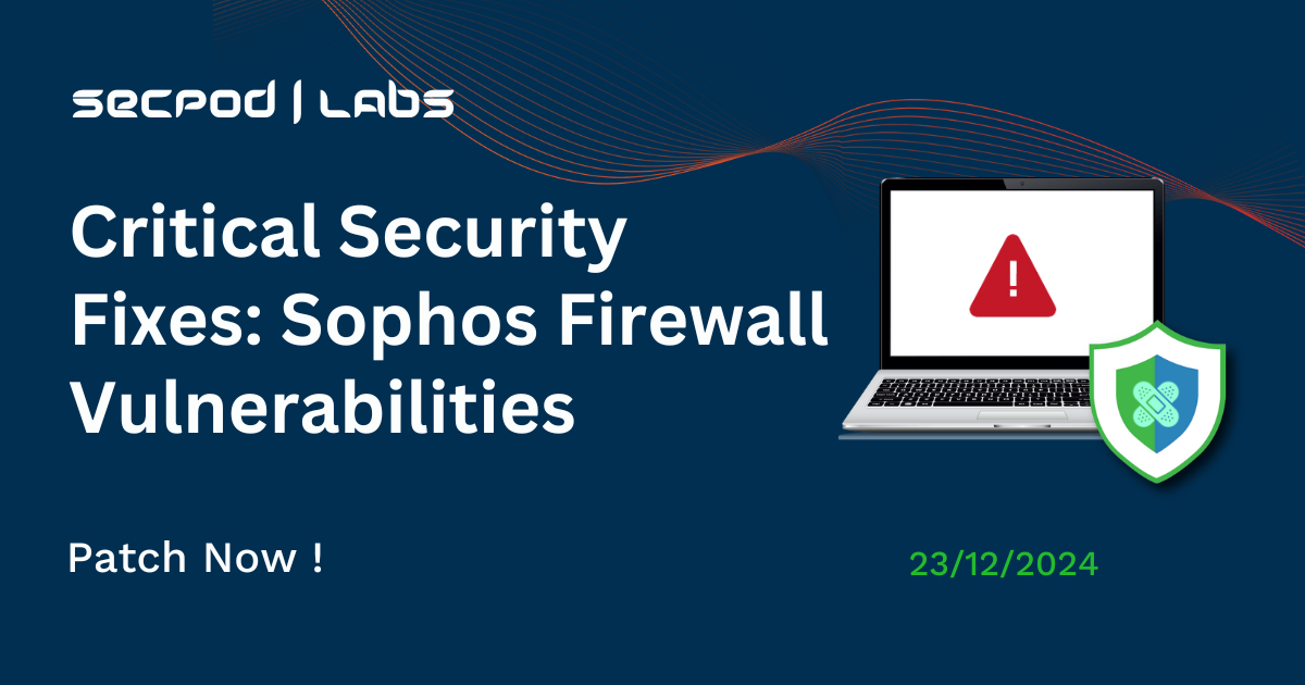 You are currently viewing Critical Security Fixes: Sophos Firewall Vulnerabilities CVE-2024-12727, CVE-2024-12728, and CVE-2024-12729