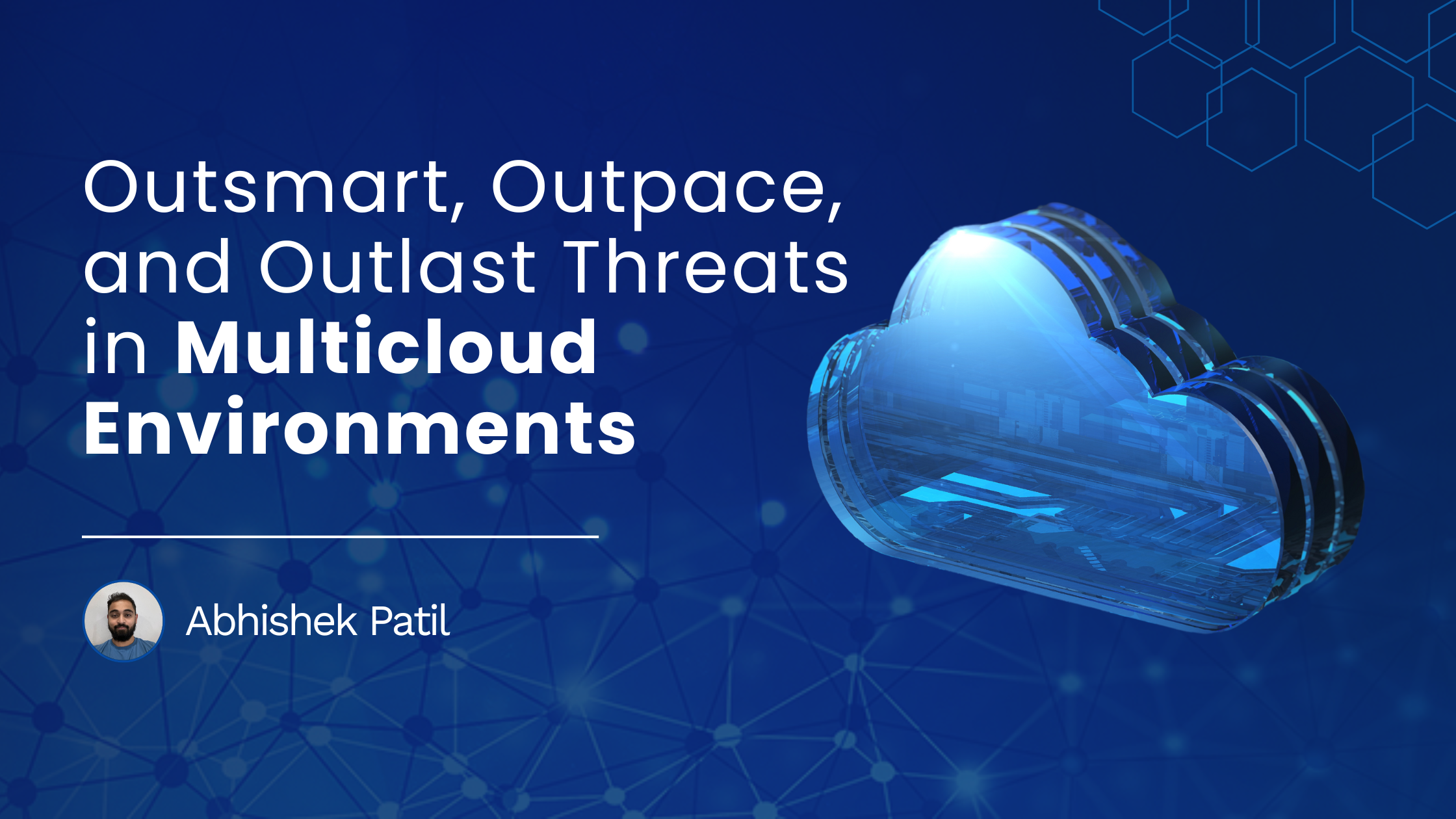 You are currently viewing Outsmart, Outpace, and Outlast Threats in Multicloud Environments