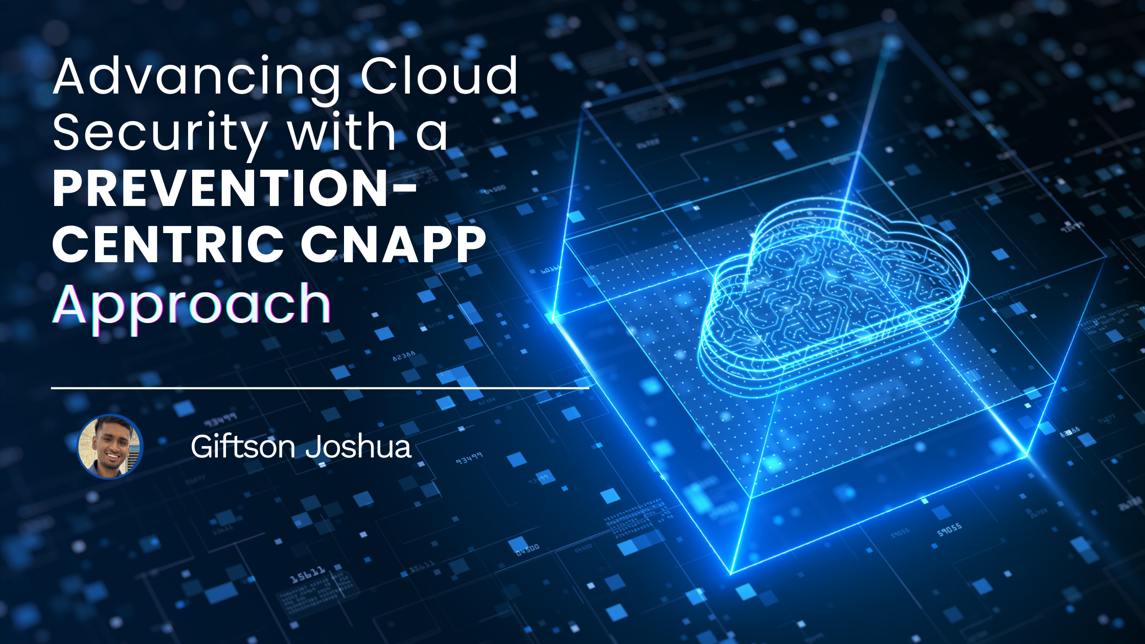 You are currently viewing Advancing Cloud Security with a Prevention-Centric CNAPP Approach