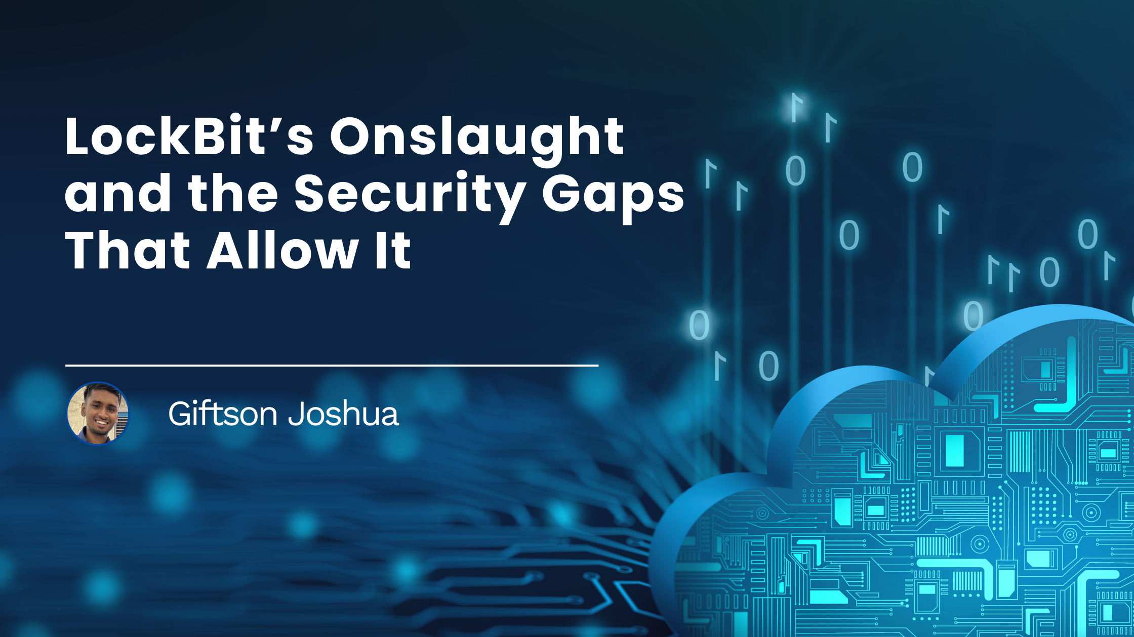 You are currently viewing LockBit’s Onslaught and the Security Gaps That Allow It 