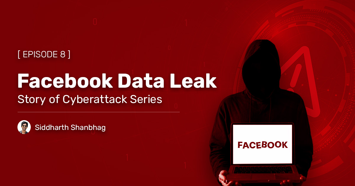 You are currently viewing Story of Cyberattack – Facebook Data Leak