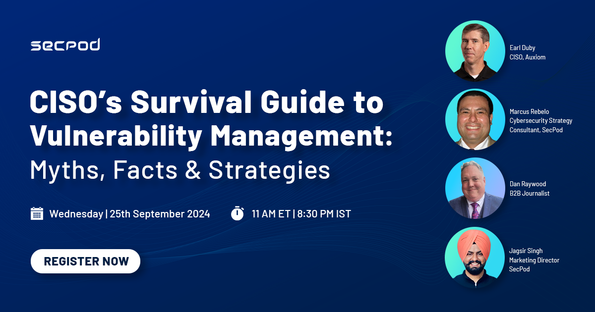 You are currently viewing CISO’s Survival Guide to Vulnerability Management: Myths, Facts, and Strategies- Sept 25, 2024